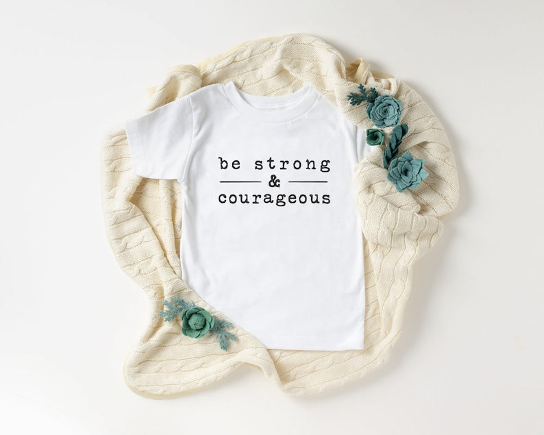 Children's Be Strong and Courageous T-shirt